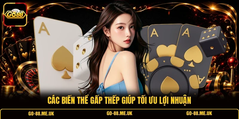 Các biến thể gấp thếp giúp tối ưu lợi nhuận