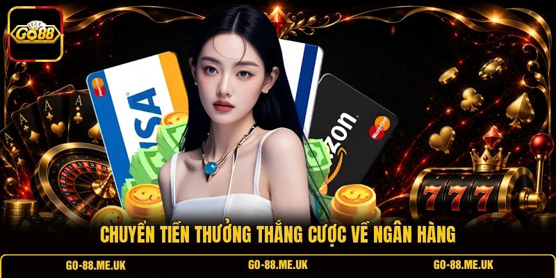 Chuyển tiền thưởng thắng cược về ngân hàng