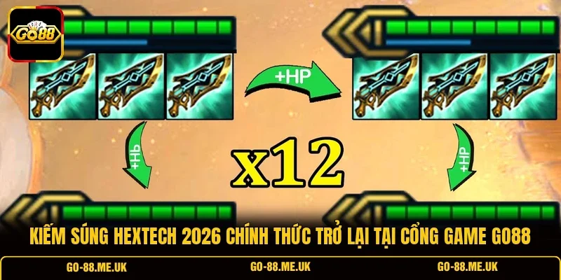 Kiếm Súng Hextech 2026 Chính Thức Trở Lại Tại Cổng Game Go88