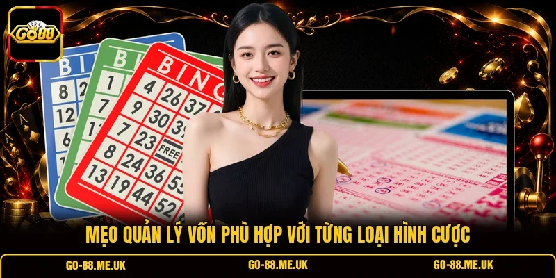 Mẹo quản lý vốn phù hợp với từng loại hình cược Mẹo quản lý vốn phù hợp với từng loại hình cược