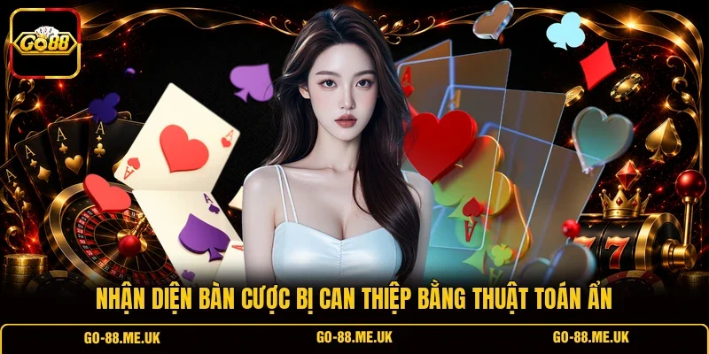 Nhận diện bàn cược bị can thiệp bằng thuật toán ẩn Nhận diện bàn cược bị can thiệp bằng thuật toán ẩn