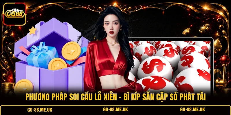 Phương Pháp Soi Cầu Lô Xiên - Bí Kíp Săn Cặp Số Phát Tài