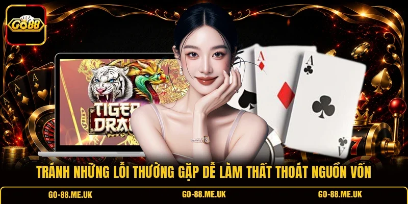 Tránh những lỗi thường gặp dễ làm thất thoát nguồn vốn Tránh những lỗi thường gặp dễ làm thất thoát nguồn vốn