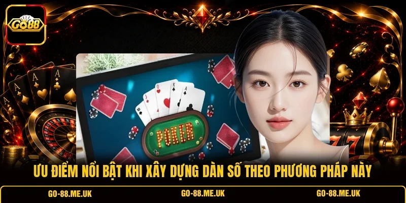 Ưu điểm nổi bật khi xây dựng dàn số theo phương pháp này Ưu điểm nổi bật khi xây dựng dàn số theo phương pháp này